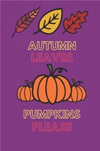 Autumn Leaves Pumpkins Please