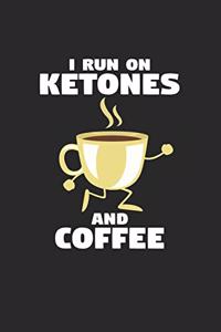 I run on ketones and coffee