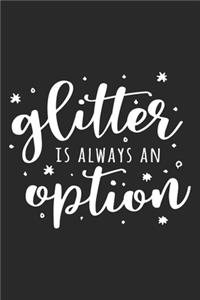 Glitter Is Always An Option