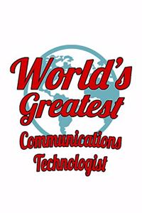 World's Greatest Communications Technologist