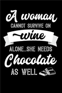 A Woman Cannot Survive On Wine Alone She Needs Chocolate As Well