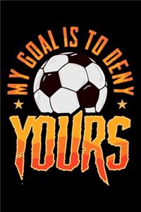 My Goal Is To Deny Yours
