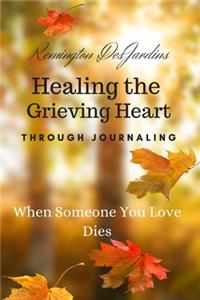 Healing the Grieving Heart Through Journaling
