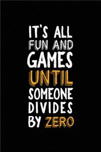 It's All Fun And Games Until Someone Divides By Zero