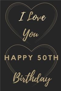 I Love You Happy 50th Birthday