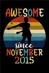 Awesome Since November 2015: 4th November Birthday Gift Journal Awesome Since 2015 Floss Like A Boss, Great November 4th Birthday Gift Ideas, x9 Unique Diary, 120 Blank Lined Pa