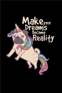 Make your dreams become reality: 6x9 pug - dotgrid - dot grid paper - notebook - notes