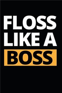 Floss Like A Boss
