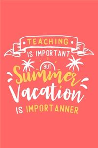 Teaching Is Important But Summer Vacation Is Importanner