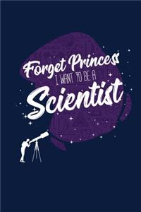 Forget Princess I Want To Be A Scientist