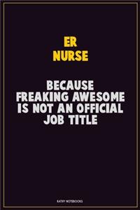 ER nurse, Because Freaking Awesome Is Not An Official Job Title