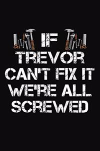 If Trevor Can't Fix It We're All Screwed