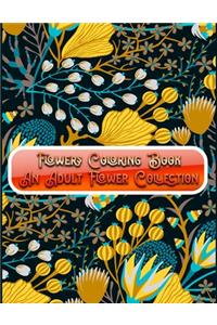 Flowers Coloring Book An Adult Flower Collection