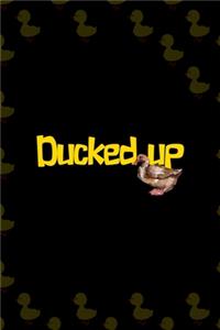 Ducked Up