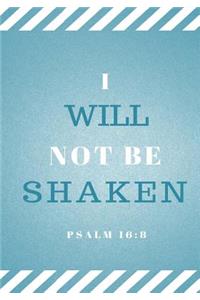 I Will Not Be Shaken