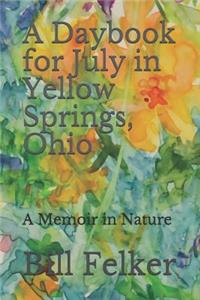 A Daybook for July in Yellow Springs, Ohio