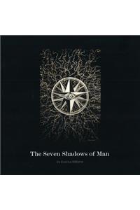 Seven Shadows of Man