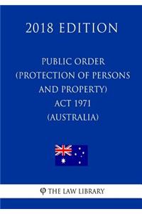 Public Order (Protection of Persons and Property) ACT 1971 (Australia) (2018 Edition)