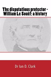 disputatious protector - William Le Souëf