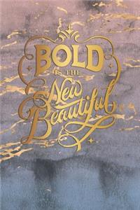 Bold Is the New Beautiful