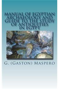 Manual of Egyptian Archaeology and Guide to the Study of Antiquities in Egypt