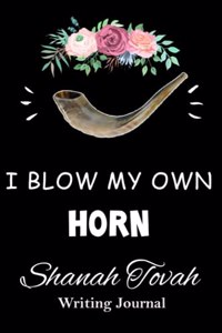 I Blow My Own Horn Shanah Tovah - Writing Journal