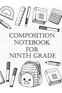 Composition Notebook For Ninth Grade