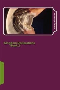 Kingdom Declarations Book 2