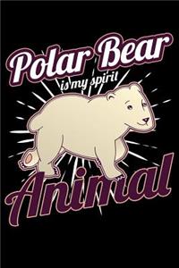 Polar Bear Is My Spirit Animal