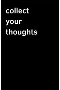Collect Your Thoughts