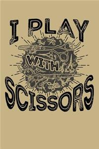 I Play with Scissors