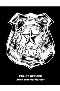 Police Officer 2019 Weekly Planner