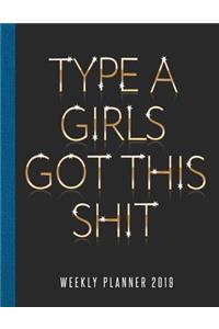 Type a Girls Got This Shit Weekly Planner 2019