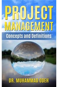 Project Management Concepts and Definitions