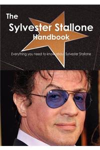 The Sylvester Stallone Handbook - Everything You Need to Know about Sylvester Stallone