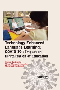 Technology Enhanced Language Learning: Covid-19's Impact on Digitalization of Education