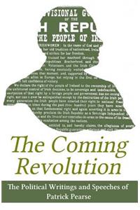 Coming Revolution: Political Writings of Patrick Pearse