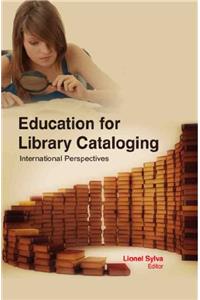 EDUCATION FOR LIBRARY CATALOGING: INTERNATIONAL PERSPECTIVES ( PROF LIONEL SYLVA, )