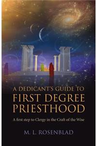 Dedicant's Guide to First Degree Priesthood