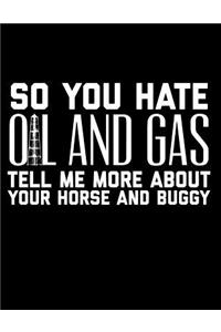 So You Hate Oil and Gas