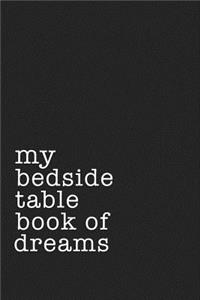 My Bedside Table Book of Dreams
