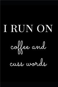 I Run on Coffee and Cuss Words