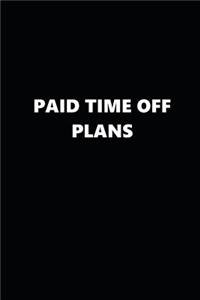 2019 Daily Planner Funny Theme Paid Time Off Plans 384 Pages