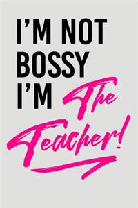 I'm Not Bossy I'm the Teacher!