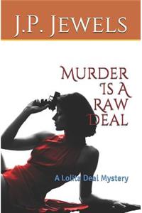 Murder Is A Raw Deal