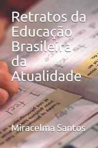 Retratos Da Educação Brasileira Da Atualidade