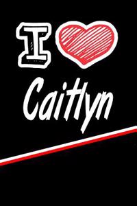 I Love Caitlyn