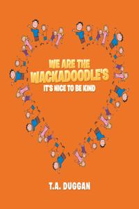 We Are the Wackadoodle's: It's Nice to Be Kind