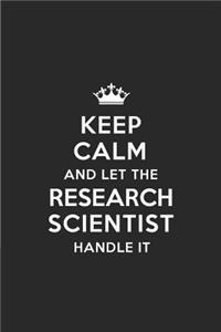 Keep Calm and Let the Research Scientist Handle It