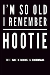 I'm So Old I Remember Hootie Notebook and Journal